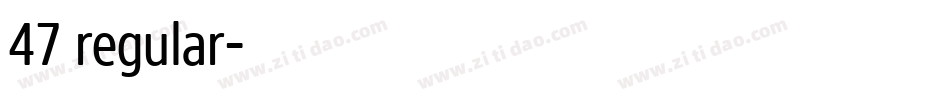 47 regular字体转换